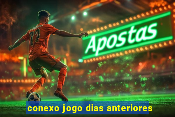 conexo jogo dias anteriores